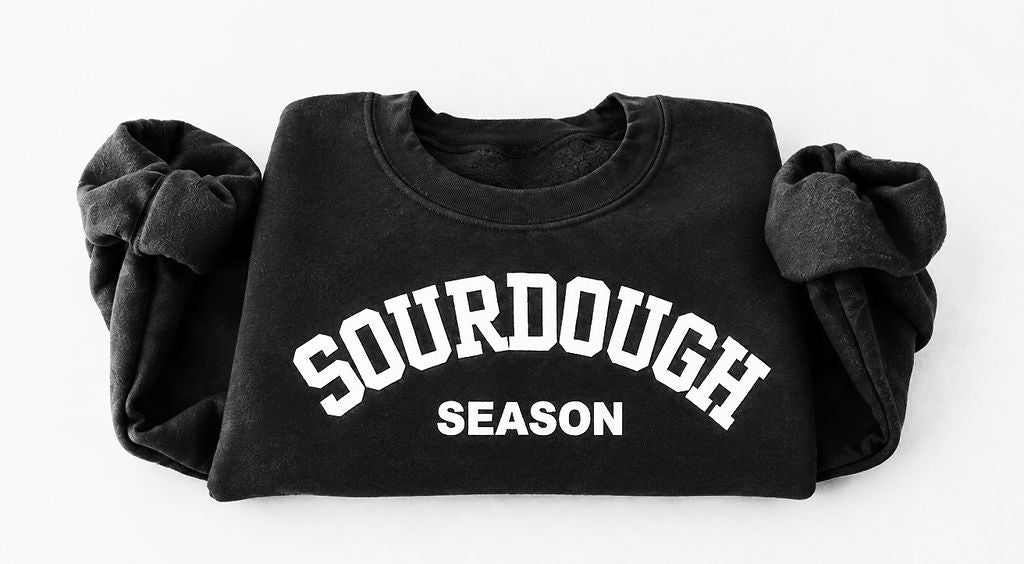 Sourdough Season Sweatshirt — PREORDER