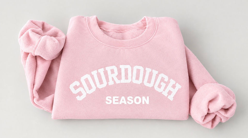 Sourdough Season Sweatshirt — PREORDER